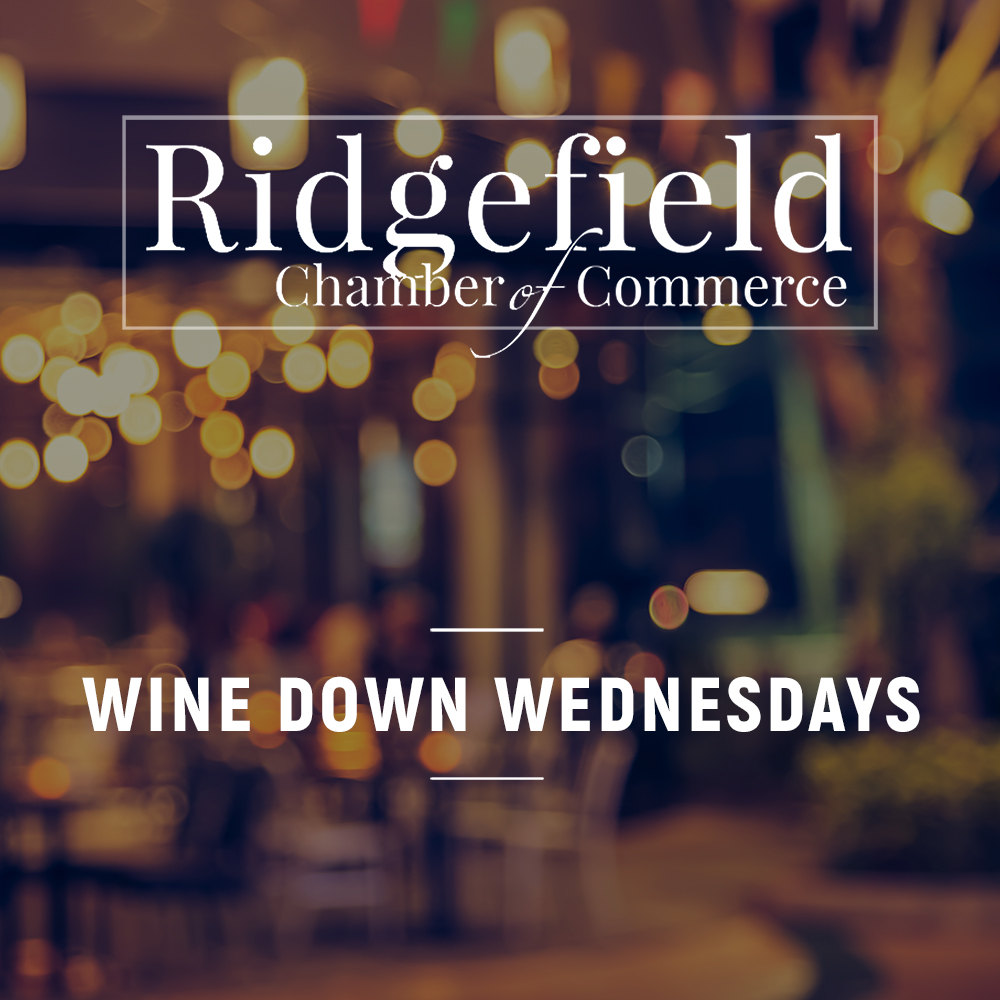 Ridgefield Chamber of Commerce Wiine Down Wednesdays Professional business networking in Ridgefield Washington