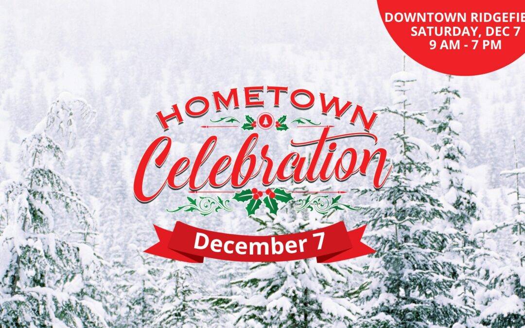 Ridgefield Hometown Celebration Dec. 7th, 9am-7pm